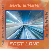 Fast Lane - Sire Sinsai & Da Block Boyzz & Versa