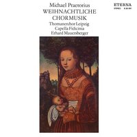 Deutsches Magnificat "Meine Seel erhebt den Herren": Teil III - "Die Hungrigen füllet er mit Gütern" - Thomanerchor Leipzig & Capella Fidicinia Leipzig & Erhard Mauersberger & Михаэль Преториус