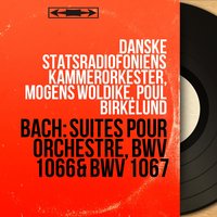 Orchestral Suite No. 1 in C Major, BWV 1066: Courante - Mogens Woldike & Danske Statsradiofoniens Kammerorkester & Carl Bloch & Waldemar Wolsing & Søren Sørensen & Danske Statsradiofoniens Kammerorkester, Mogens Wöldike, Waldemar Wolsing, Carl Bloch, Søren Sørensen, Poul Tofte-Hansen & Johann Sebastian Bach