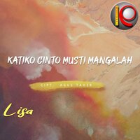Katiko Cinto Musti Mangalah - Lisa