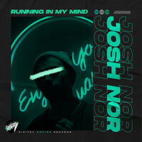 Running In My Mind - Josh Nor