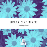 Turning Tables - Green Pine River