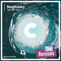 Tell Me Why - Seathasky