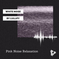 Interval - White Noise by Lullify & Natural White Noise Relaxation
