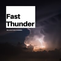Fast Thunder - Nature Sounds & Rain Sounds & Relaxation Channel & Loopable Thunder