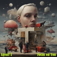 Focus on You - Agent Z