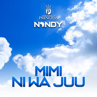 Mimi Ni Wa Juu - Nandy