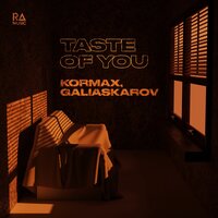 Taste Of You - KORMAX & Galiaskarov
