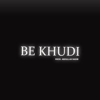 Be Khudi - Kashan Ali & Shukran Ahmed