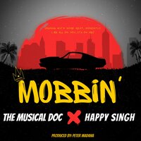 Mobbin' - The Musical Doc & Happy Singh & Peter Madana