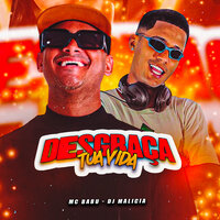 Desgraça Tua Vida - MC Babu & DJ Malicia