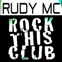 Rock This Club - Rudy MC