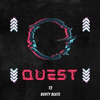 Quest - T2 & Burty Beats