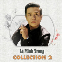 Nối Lại Tình Xưa - Lê Minh Trung