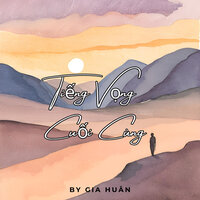 Tiếng Vọng Cuối Cùng - Gia Huân