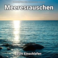 Baby Schlaf - Entspannungsmusik & Meeresrauschen & Meeresrauschen Wolfram Behling