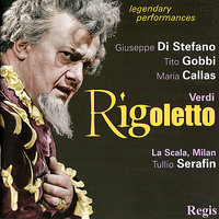 Rigoletto: Act Three - "È amabile in vero cotal giovinotto" - Maria Callas & Tullio Serafin & Giuseppe Di Stefano & Tito Gobbi & Chorus of La Scala & Orchestra of La Scala & Джузеппе Верди