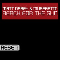 Reach For The Sun - Matt Darey & MuseArtic