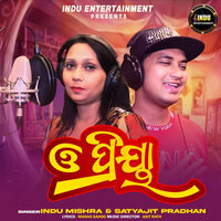 O Priya - Indu Mishra & Satyajit Pradhan