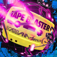 Tape Blaster - Le Castle Vania & Addison