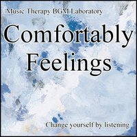 Comfortably Feelings 1st Stage Title - Music Therapy BGM Laboratory