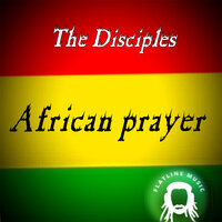 African Prayer - Disciples & Dilaman Watts & Mbongeni