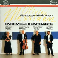 Quatuor pour la fin du Temps: VI. Danse de la fureur, pour les sept trompettes - Ensemble Kontraste & Оливье Мессиан