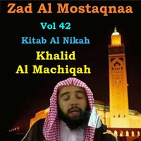Zad Al Mostaqnaa, Pt.7 - Khalid Al Machiqah