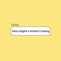 Rainy Nights X Animal Crossing - Vibes