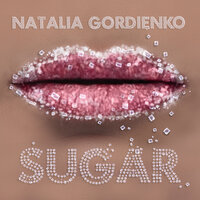 Sugar - Наталья Гордиенко