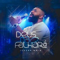 Deus Não Falhará - Jeyzer Maia