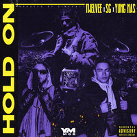 Hold On - SG & Twelvee & Yung Nas