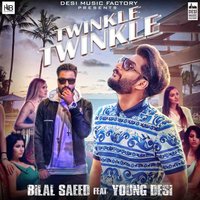 Twinkle Twinkle - Bilal Saeed & Young Desi