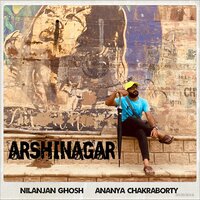 Arshinagar - Nilanjan Ghosh & Ananya Chakraborty