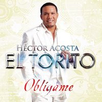 Oblígame - Héctor Acosta "El Torito"