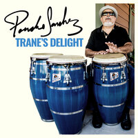 Trane’s Delight - Poncho Sanchez