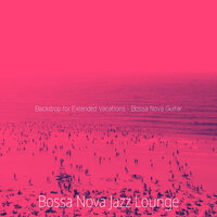 Bossa Quintet Soundtrack for Spring Break - Bossa Nova Jazz Lounge