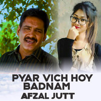 PYAR VICH HOY BADNAM - Afzal Jatt