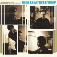 Close Your Eyes - Jan Lundgren Trio & Miriam Aïda & Fredrk Kronkvist
