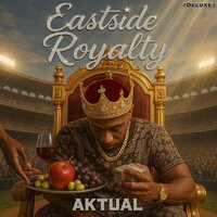 Eastside Royatly (Slowed Down) - AKtual