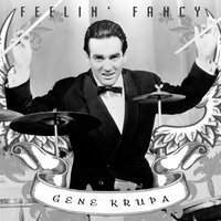 The Walls Keep Talking - Gene Krupa