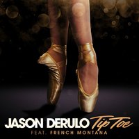 Tip Toe - Jason Derulo & French Montana