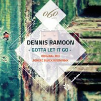 Gotta Let It Go - Dennis Ramoon & Soneec