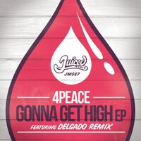 Gonna Get Ya High - 4Peace