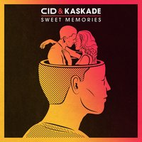 Sweet Memories - CID & Kaskade