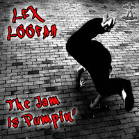 The Jam Is Pumpin' - Lex Loofah
