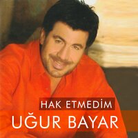 Birisi Var Yüreğimde - Uğur  Bayar