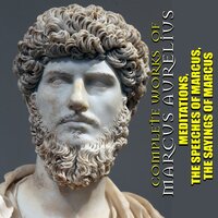 Marcus Aurelius. «Complete works of Marcus Aurelius. Meditations, The Speeches of Marcus, The Sayings of Marcus». #9 - Peter Coates