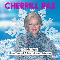 Have Yourself a Merry Little Christmas - Cherrill Rae