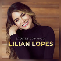 Dios Es Conmigo - Lilian Lopes & Graça Music